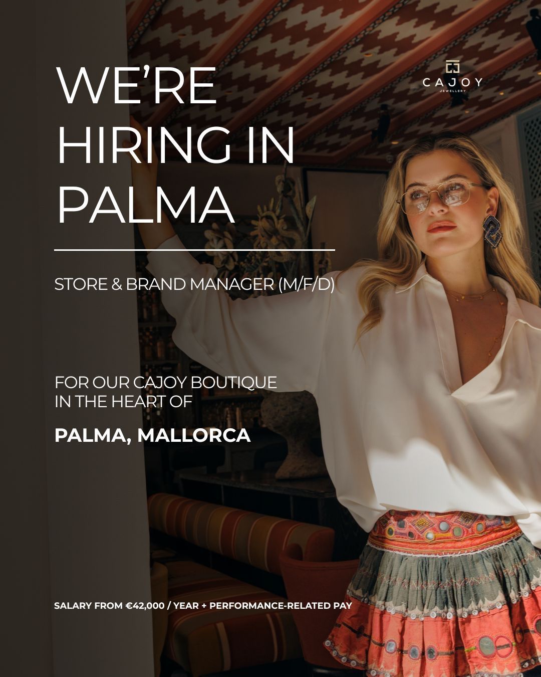 ✨ WE ARE HIRING IN PALMA! ✨

We’re looking for a Store &amp; Brand Manager (M/F/D) for our CAJOY boutique in the heart of Palma, Mallorca. ☀️

You love jewelry, have a strong feel for fashion &amp; lifestyle and enjoy creating exceptional customer experiences? You’re hands-on, take initiative and are excited about sales, networking and growing CAJOY locally? 

We’d love to hear from you!🤍

📍 Palma, Mallorca
💎 Store &amp; Brand Manager (M/F/D)
✨ Retail, sales, networking &amp; local marketing

Send your application to
💌 karriere@cajoy.com